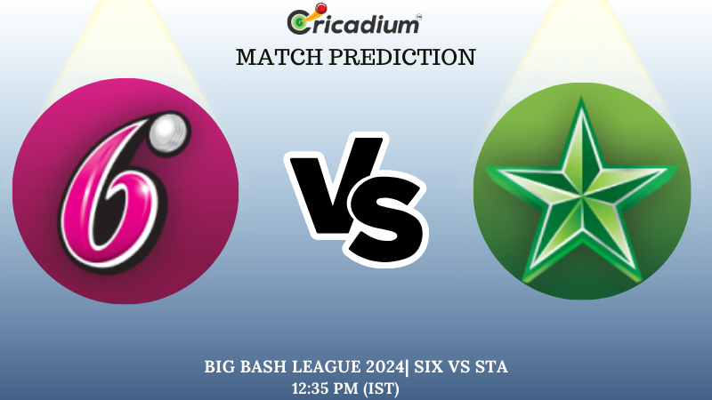 BBL 2024-25 Match 11 SIX vs STA Match Prediction