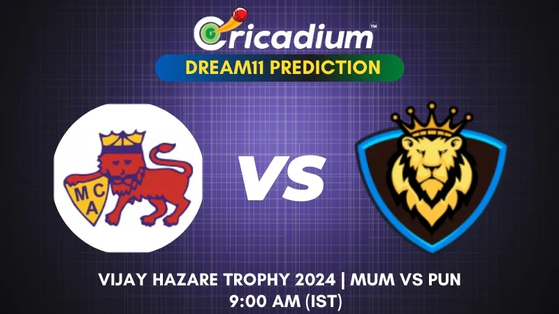 MUM vs PUN Dream11 Prediction Group C of Vijay Hazare Trophy 2024